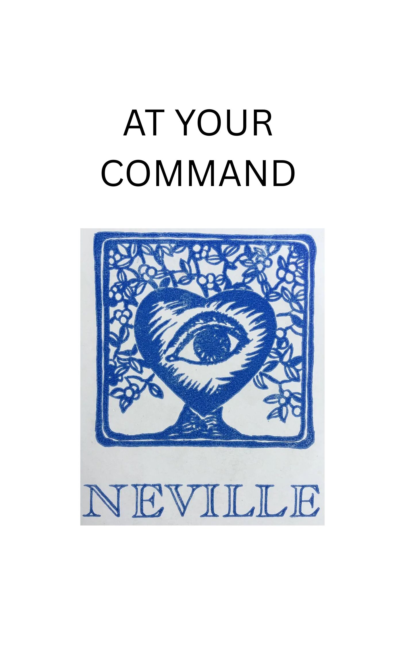At Your Command by Neville Goddard, edited by Amanda Goldston