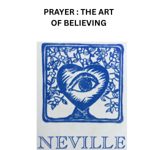 Prayer : The Art of Believing by Neville Goddard
